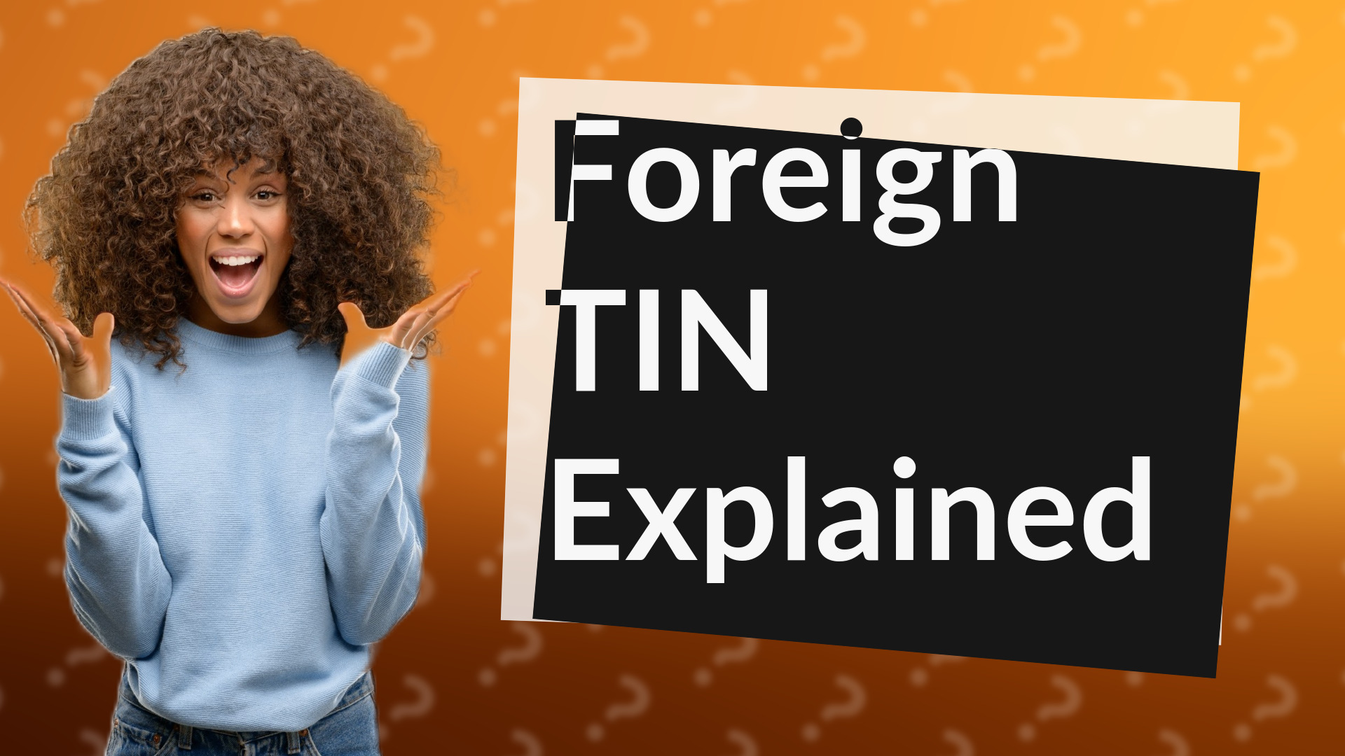 Foreign TIN Explained
