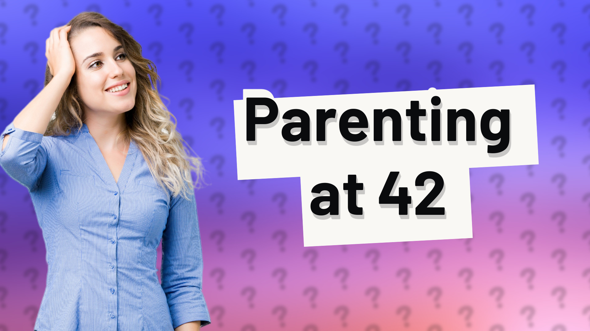 Parenting at 42