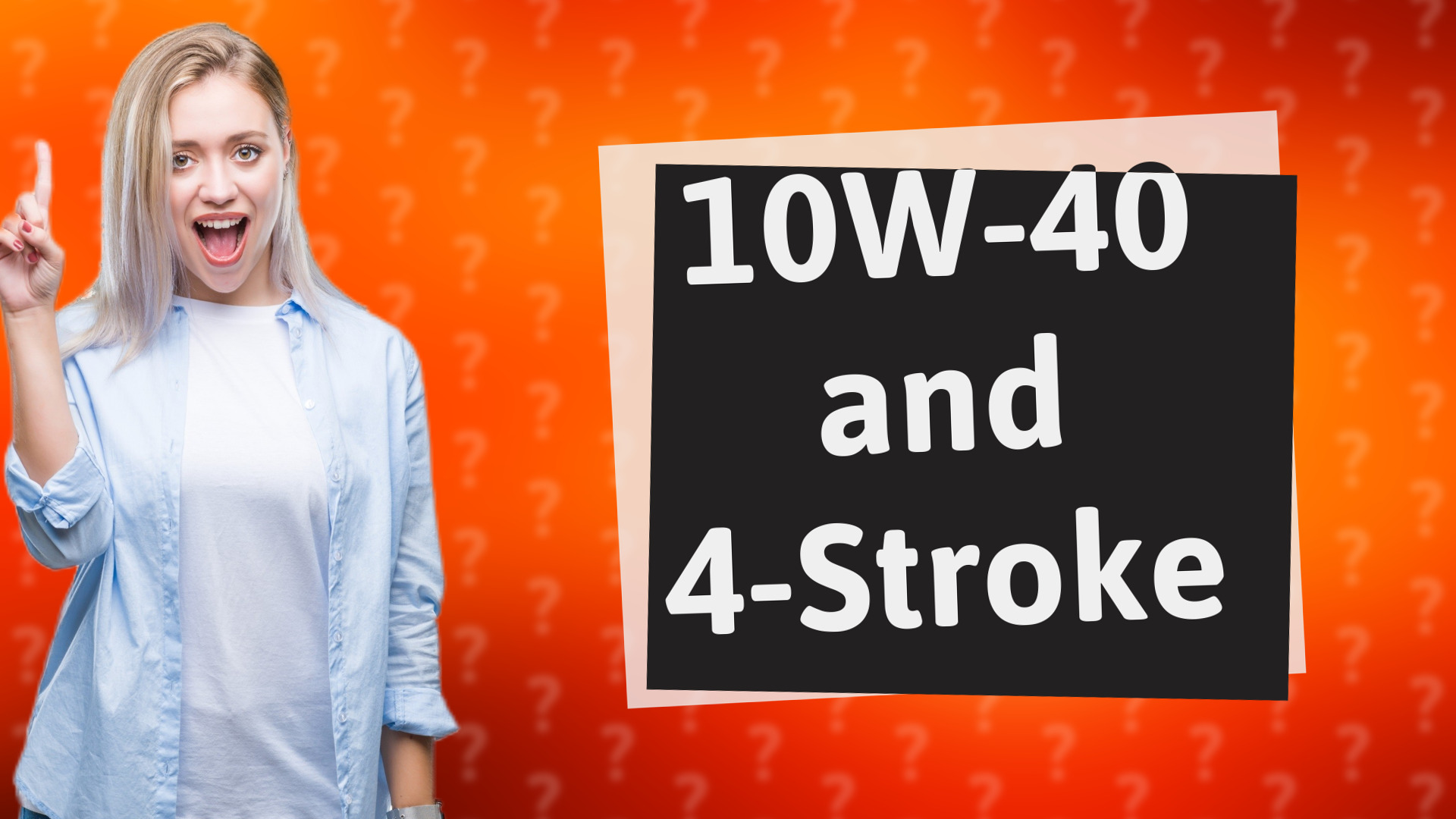 10W-40 and 4-Stroke
