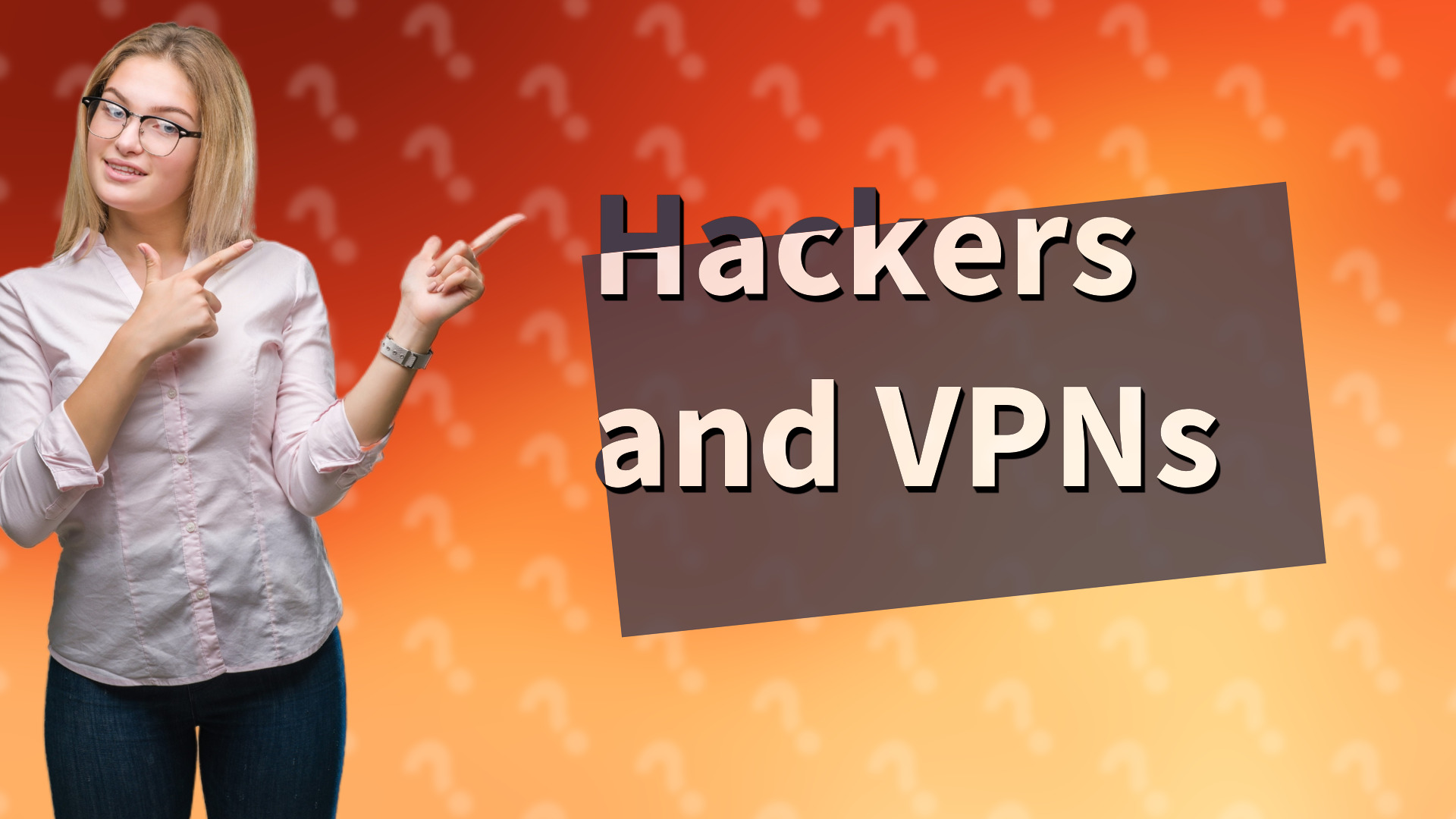 Hackers and VPNs