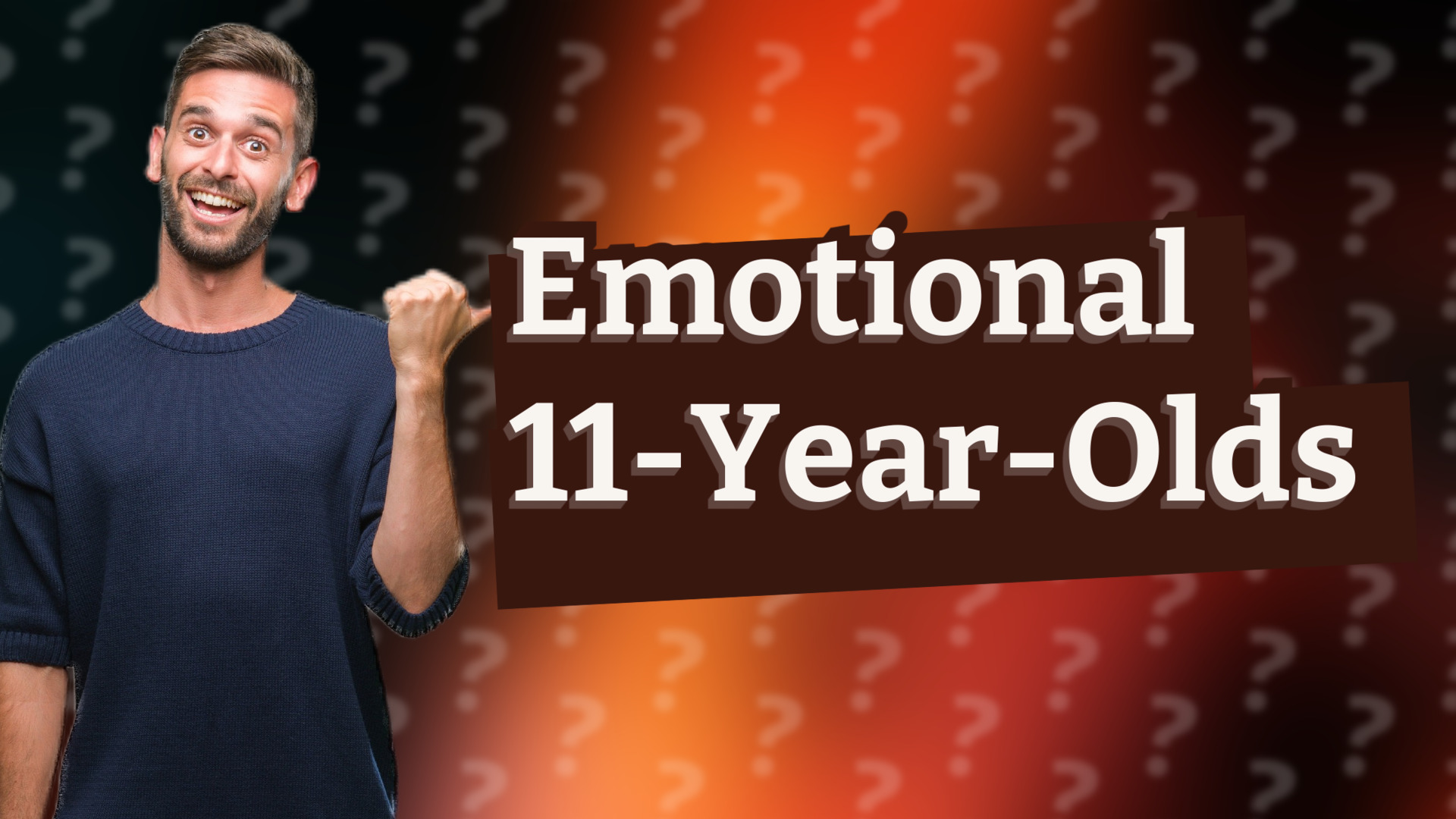 Emotional 11-Year-Olds