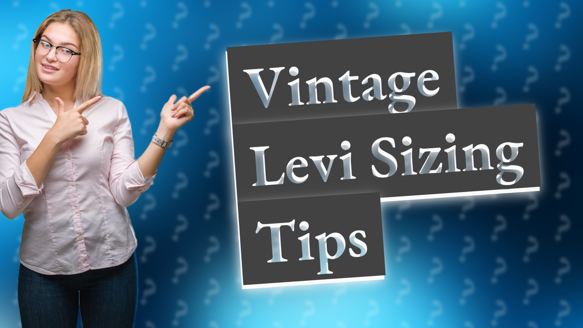 Vintage Levi Sizing Tips
