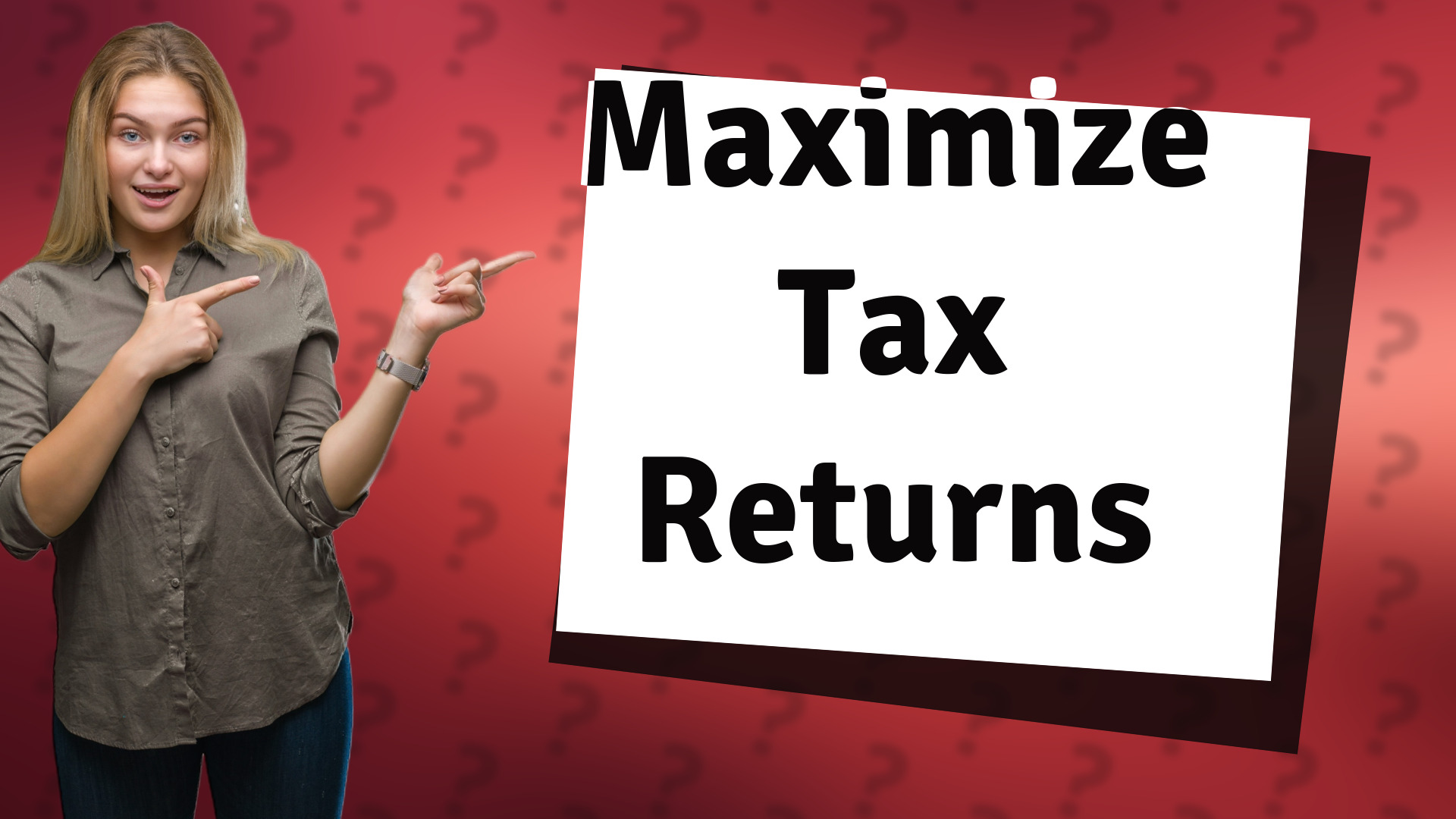 Maximize Tax Returns