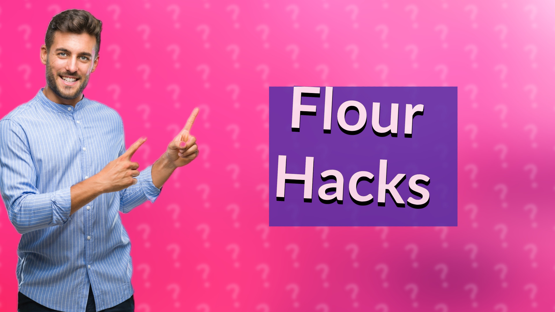 Flour Hacks