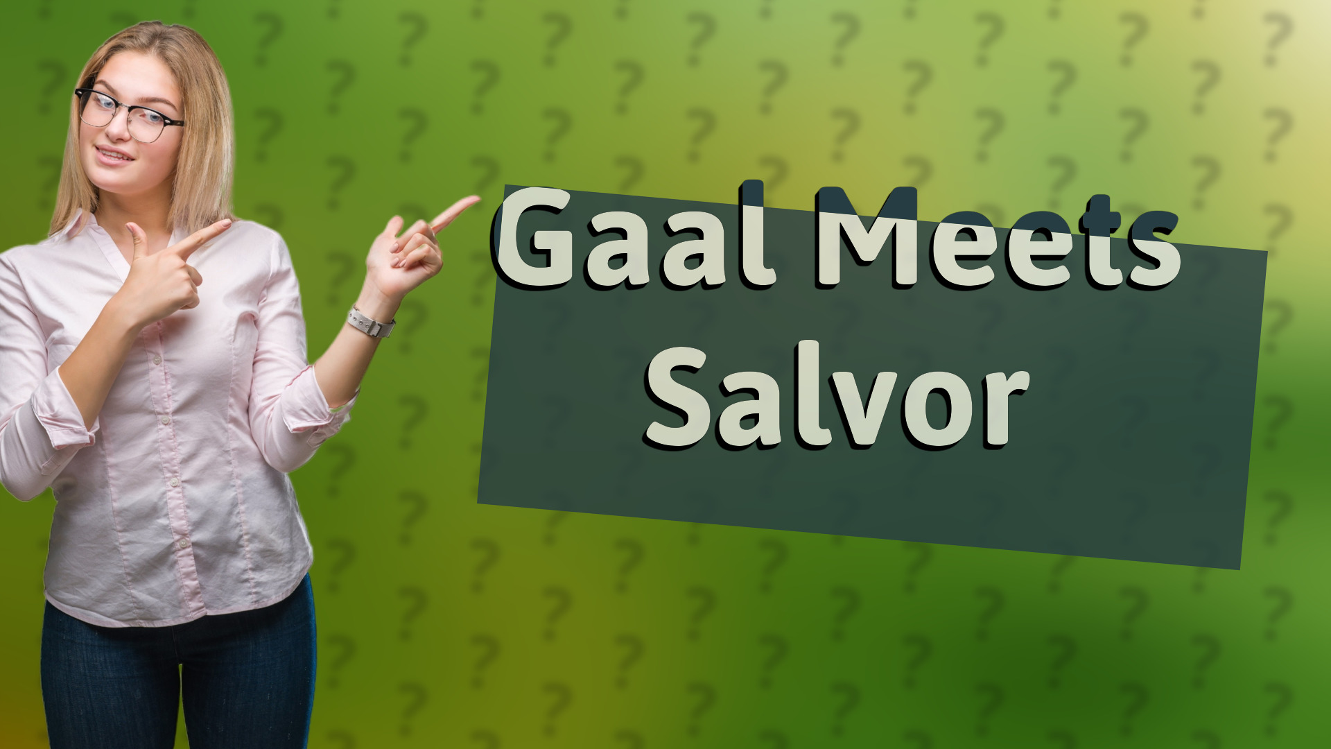 Gaal Meets Salvor
