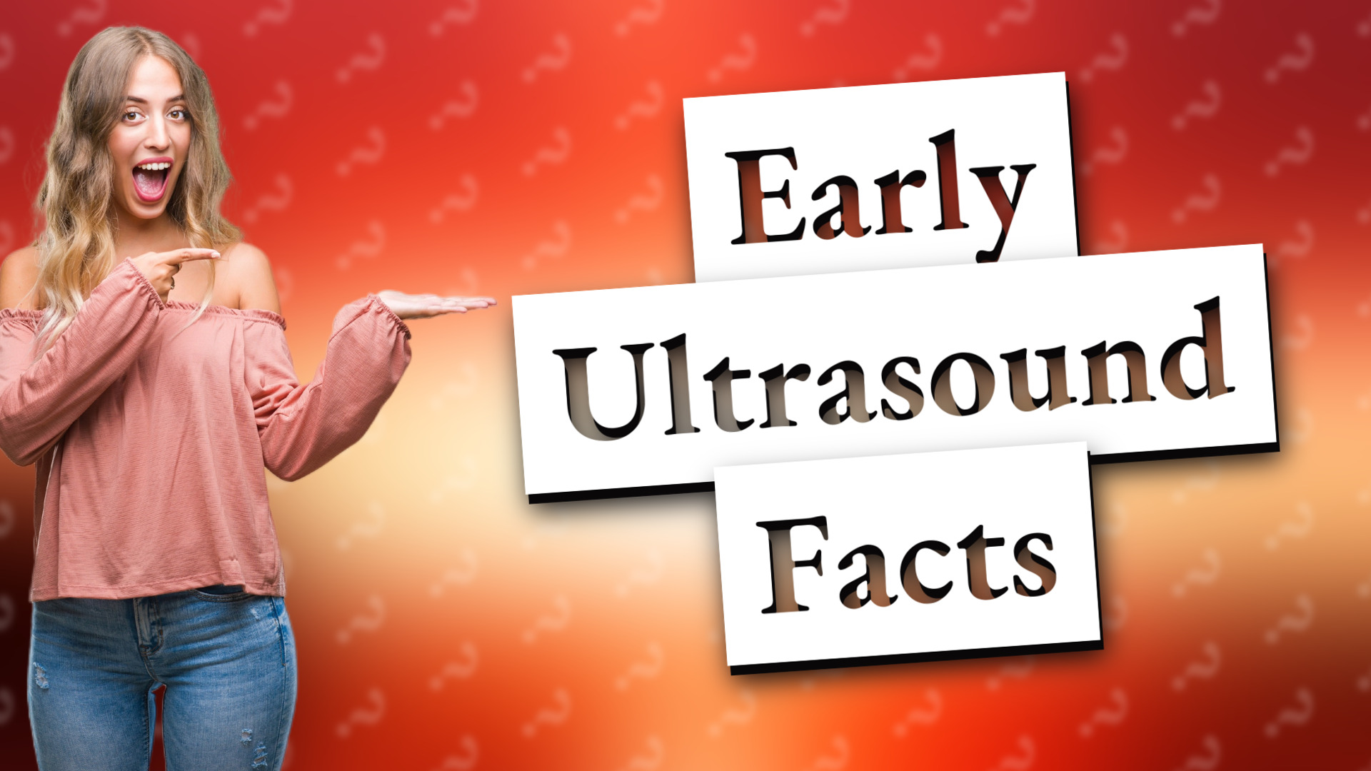 Early Ultrasound Facts
