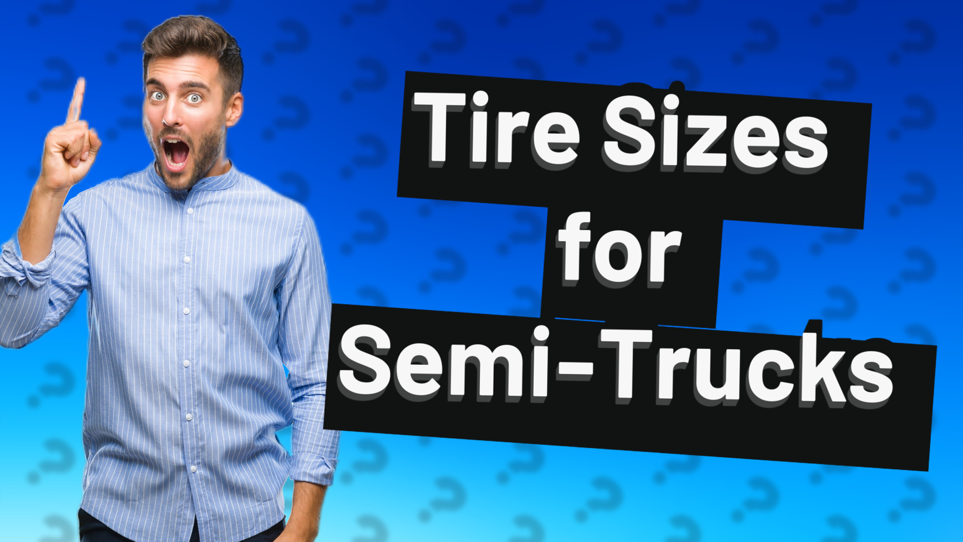 Tire Sizes for Semi-Trucks
