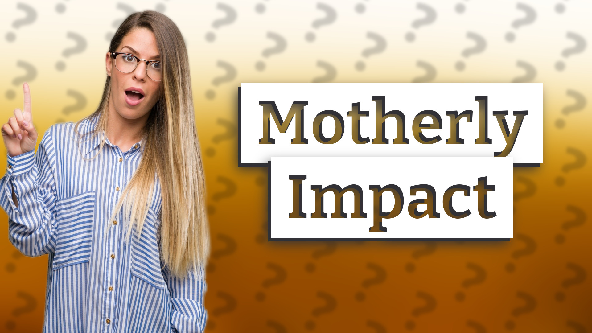 Motherly Impact