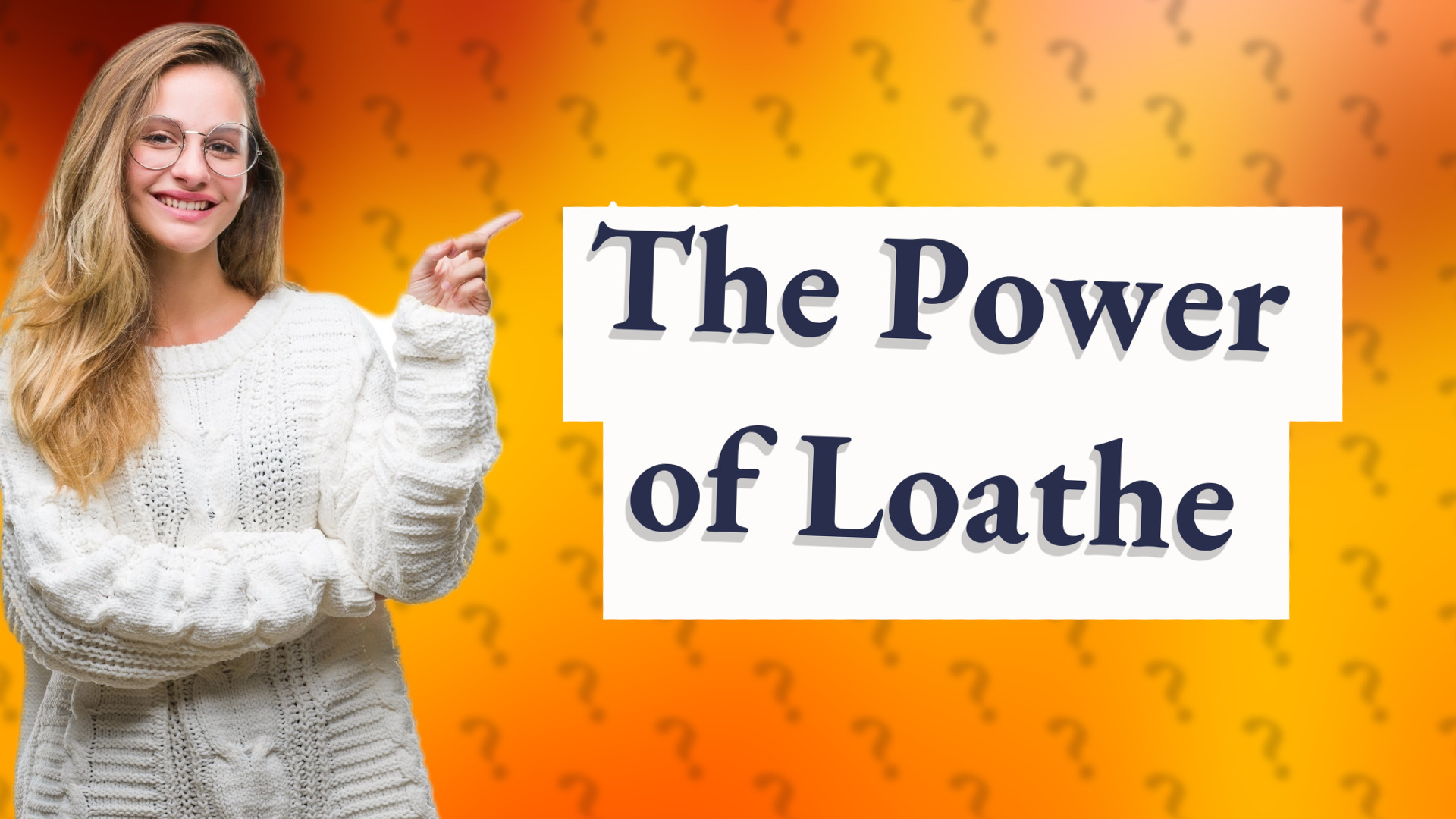 The Power of Loathe