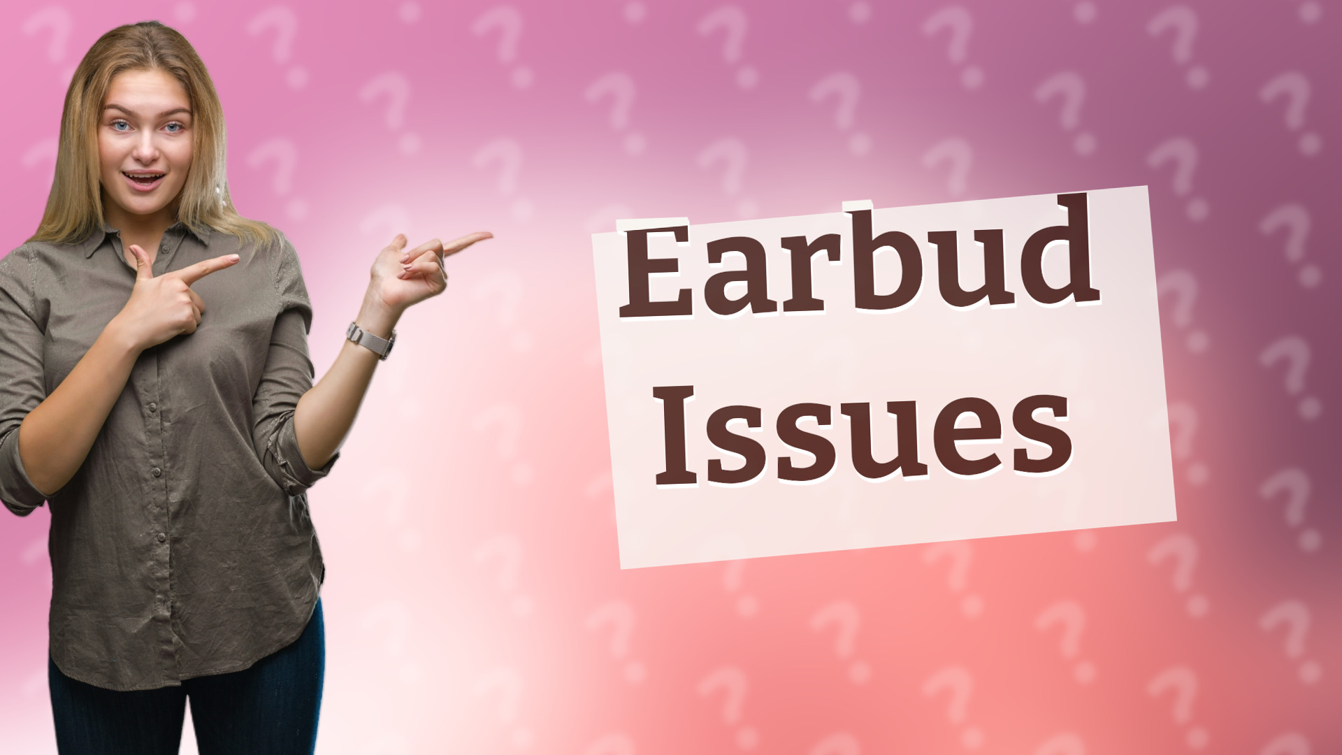 Earbud Issues