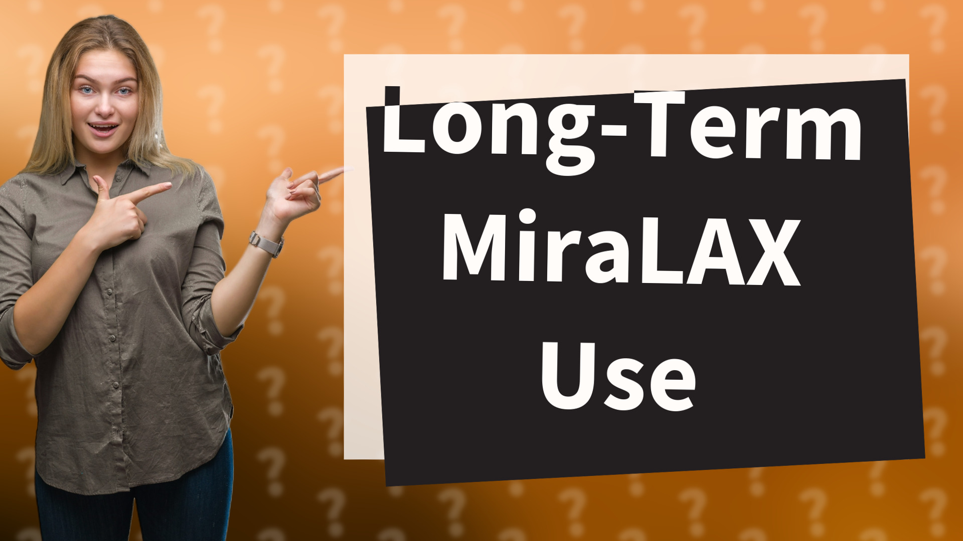 Long-Term MiraLAX Use