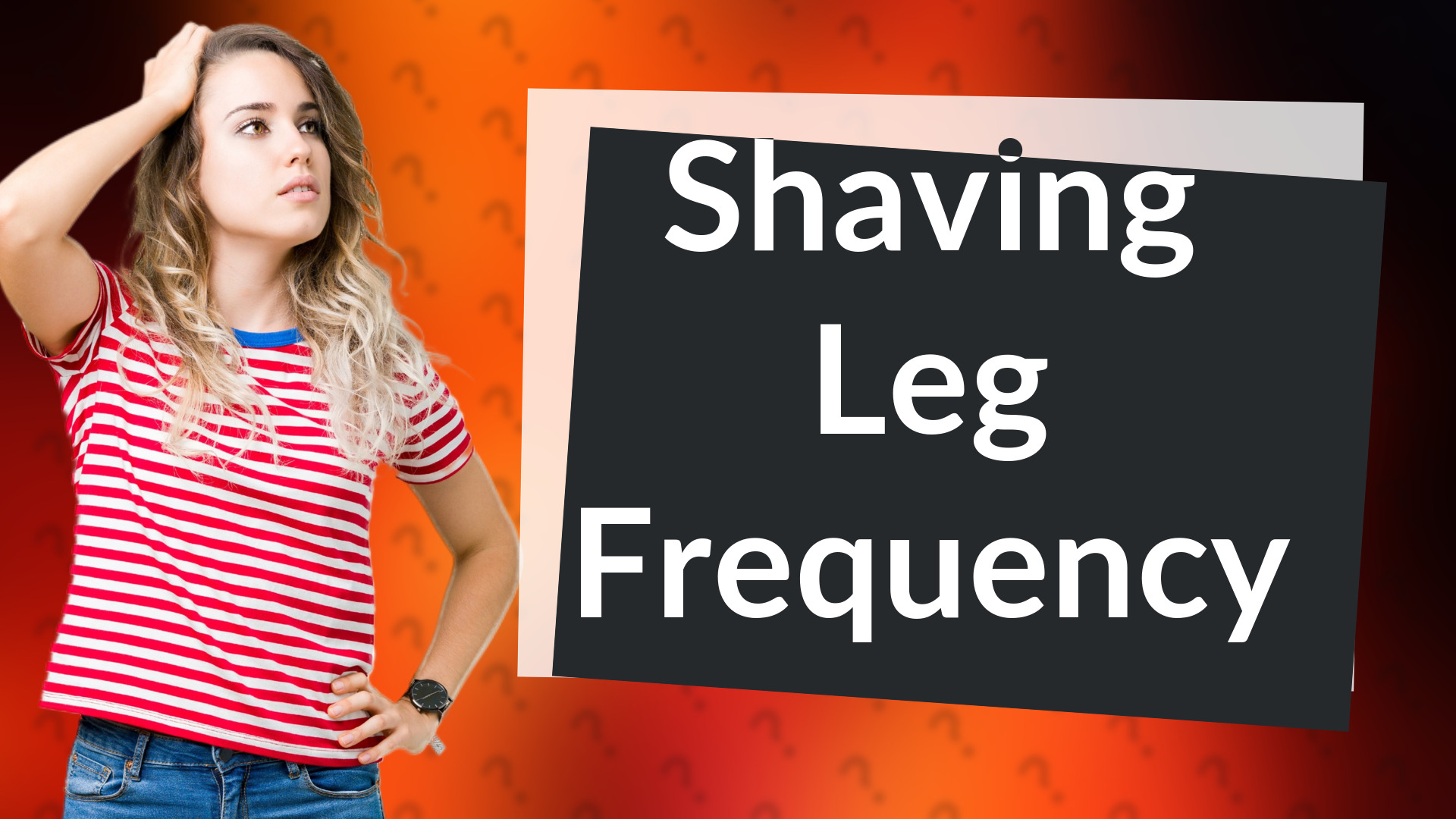 Shaving Leg Frequency