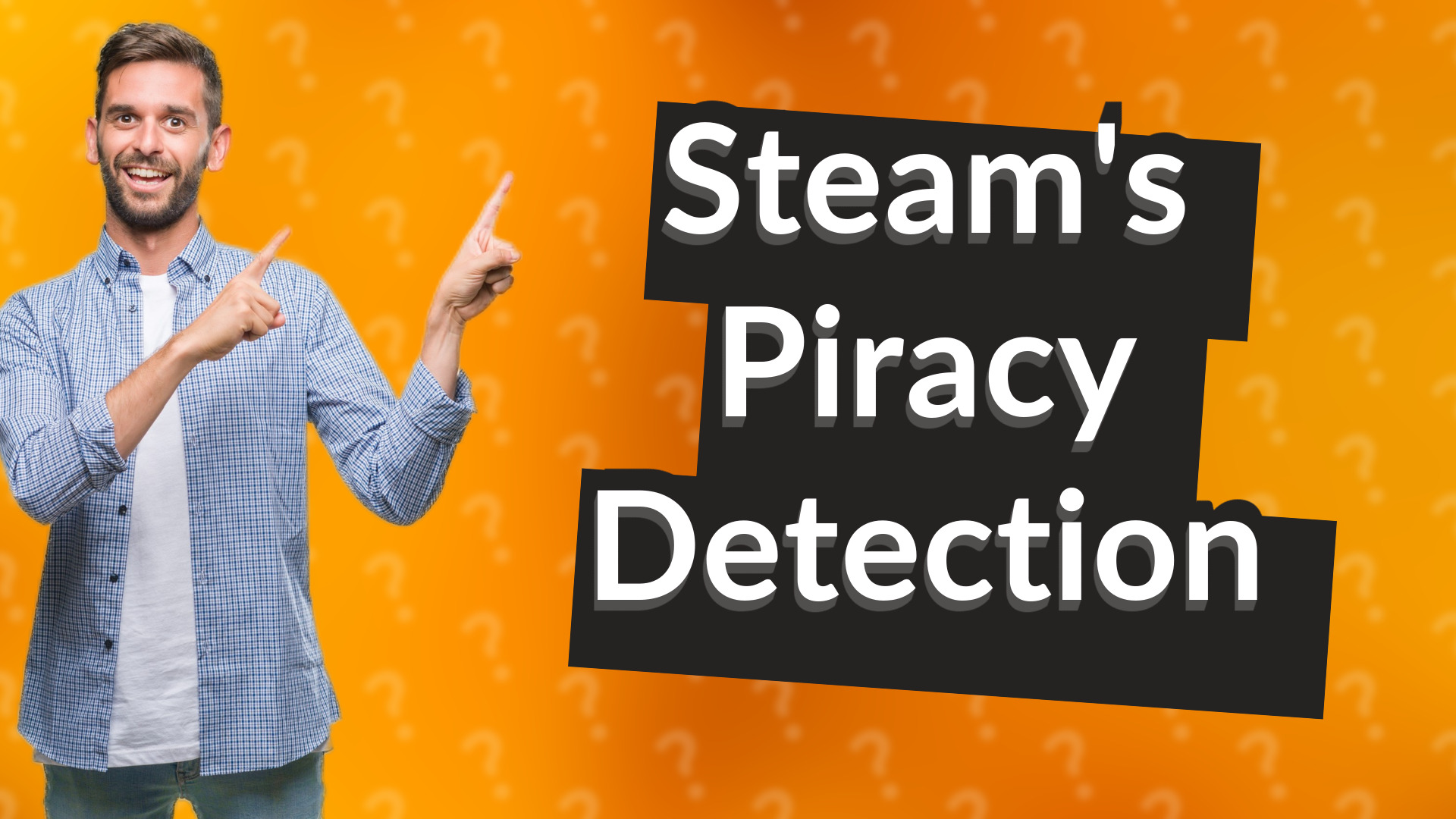 Steam's Piracy Detection