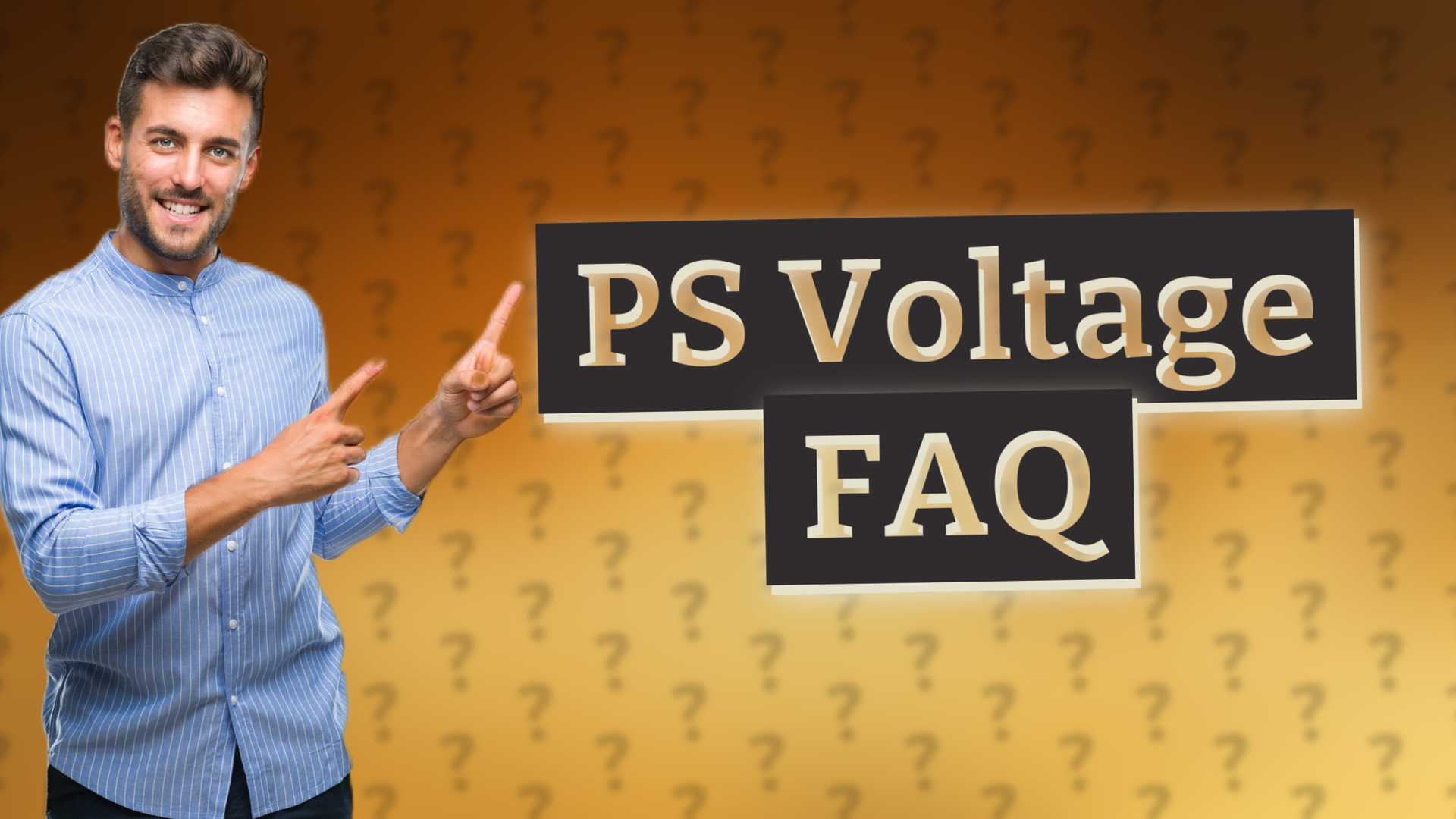 PS Voltage FAQ