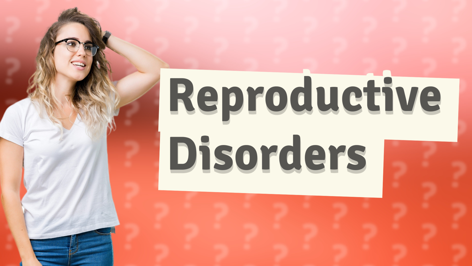 Reproductive Disorders