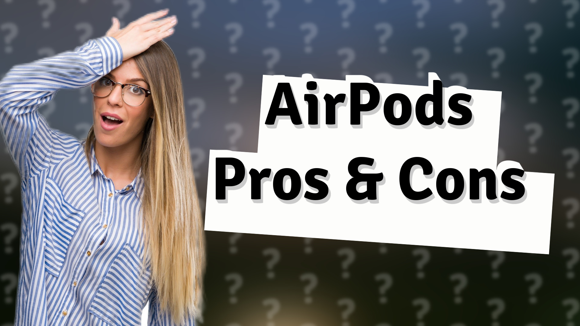 AirPods Pros & Cons