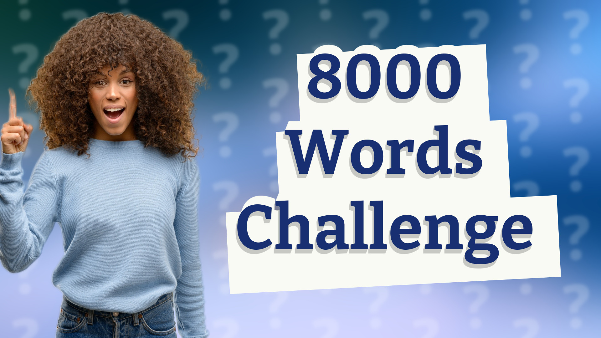 8000 Words Challenge