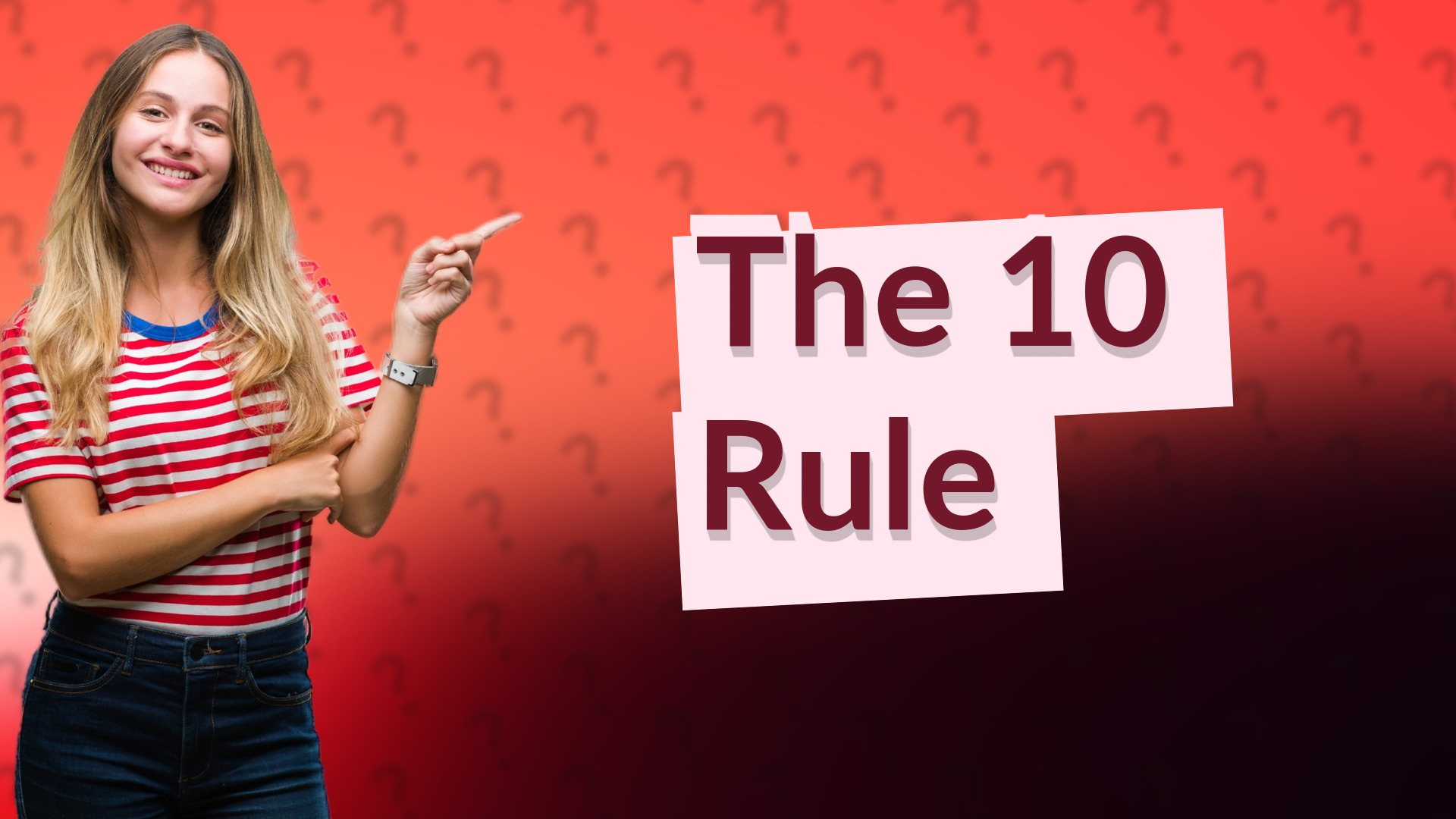 The 10 Rule