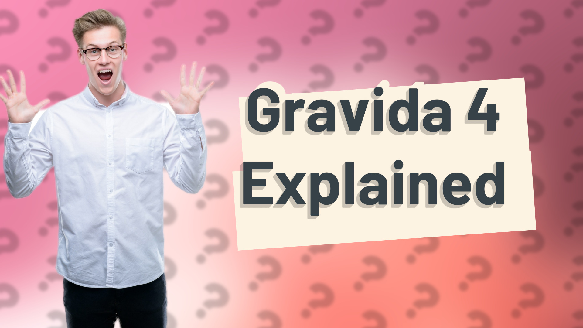Gravida 4 Explained