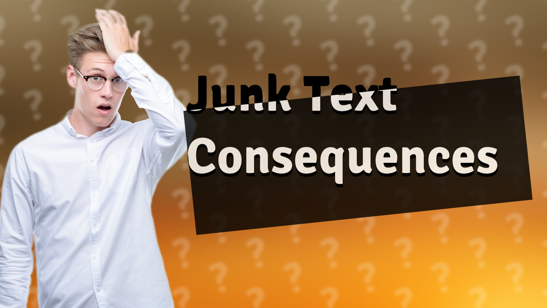 Junk Text Consequences