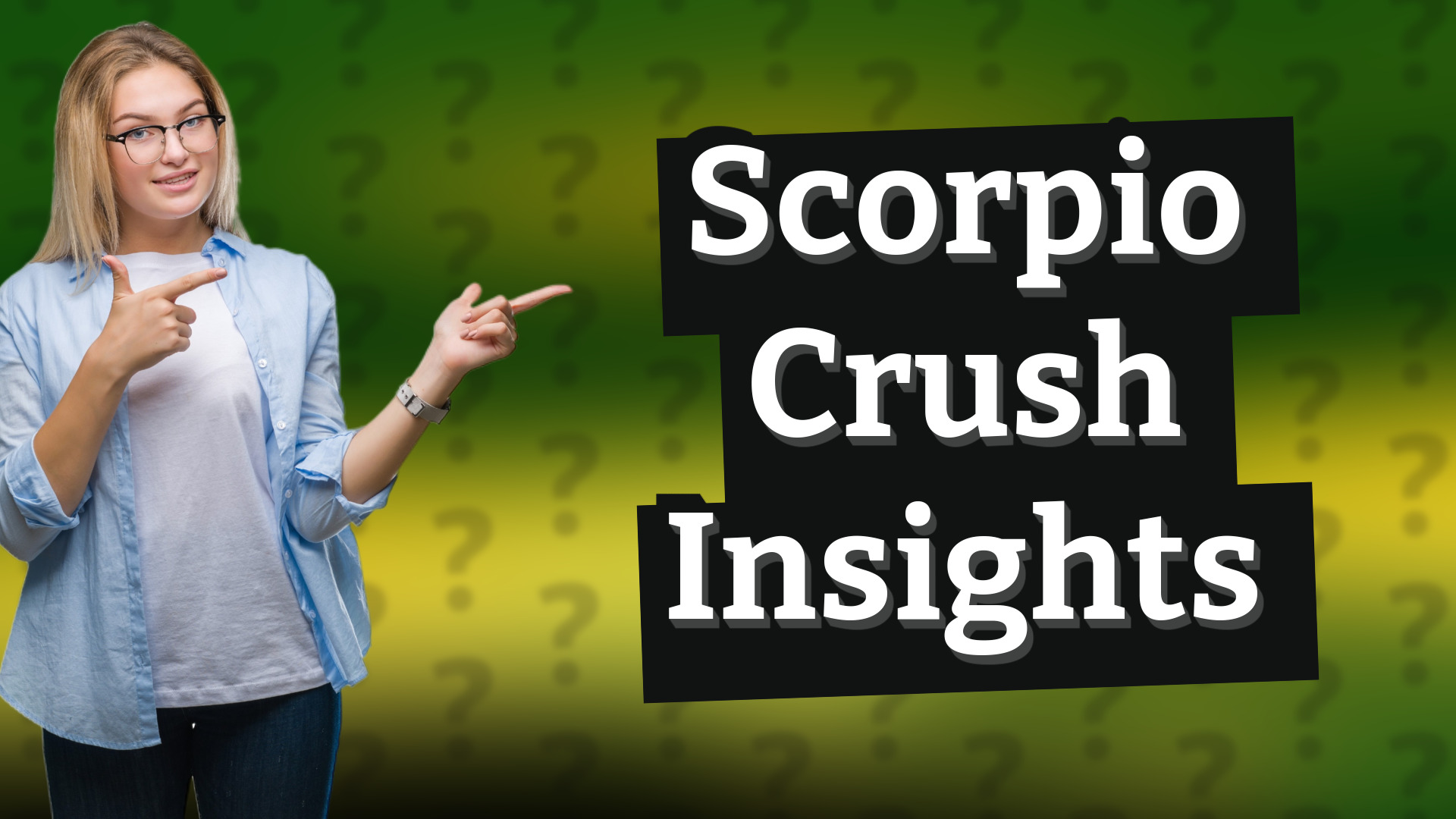 Scorpio Crush Insights