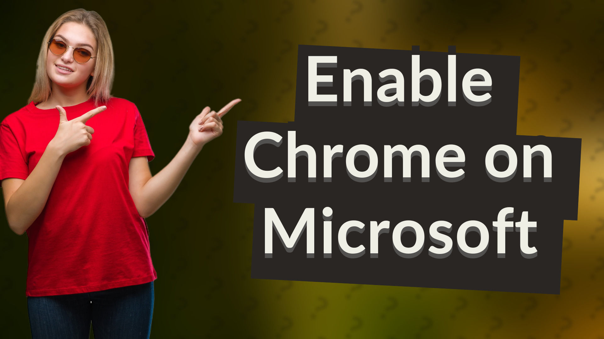 Enable Chrome on Microsoft