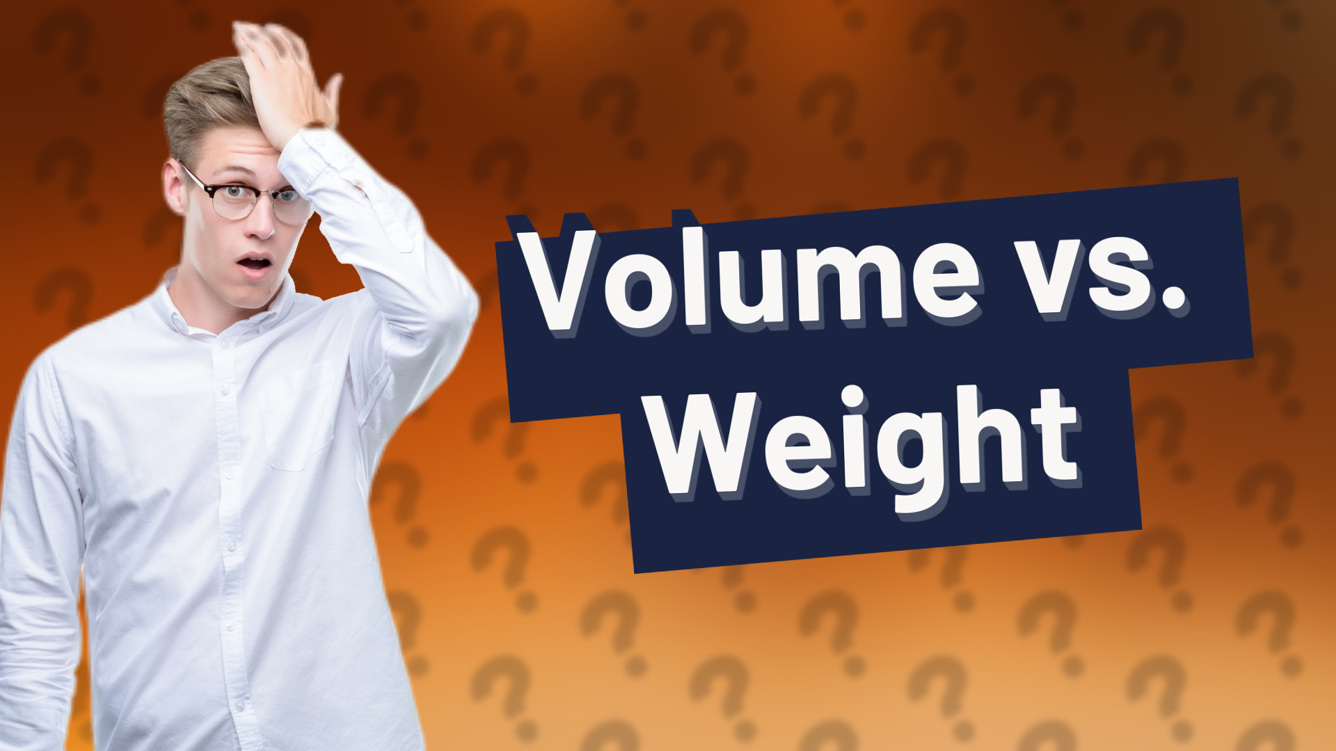 Volume vs. Weight