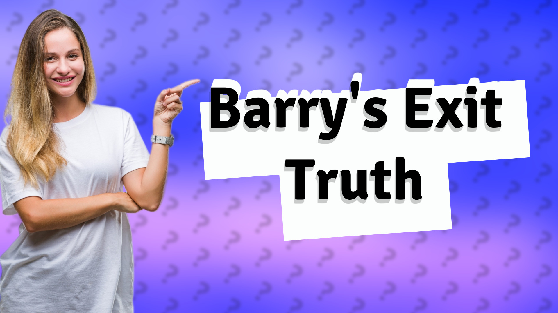 Barry's Exit Truth