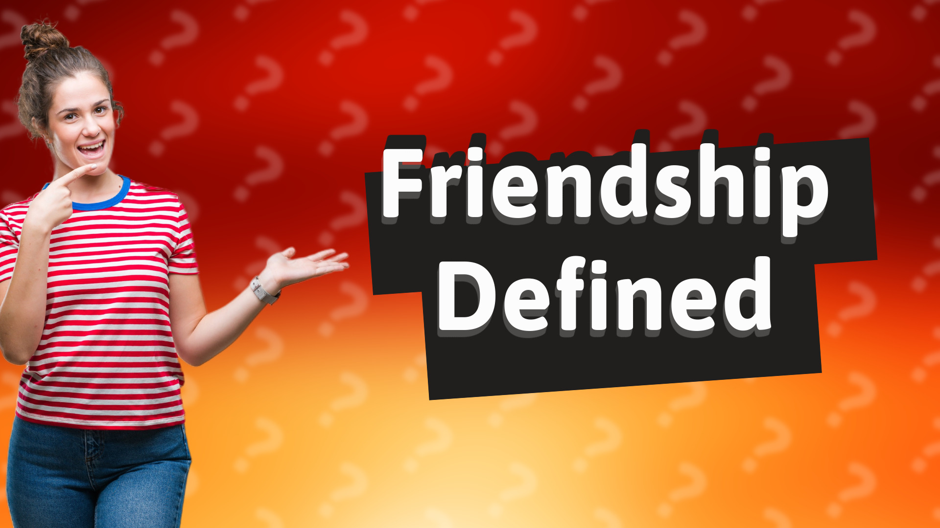 Friendship Defined