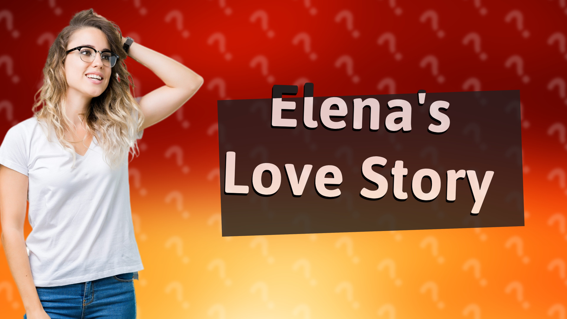 Elena's Love Story
