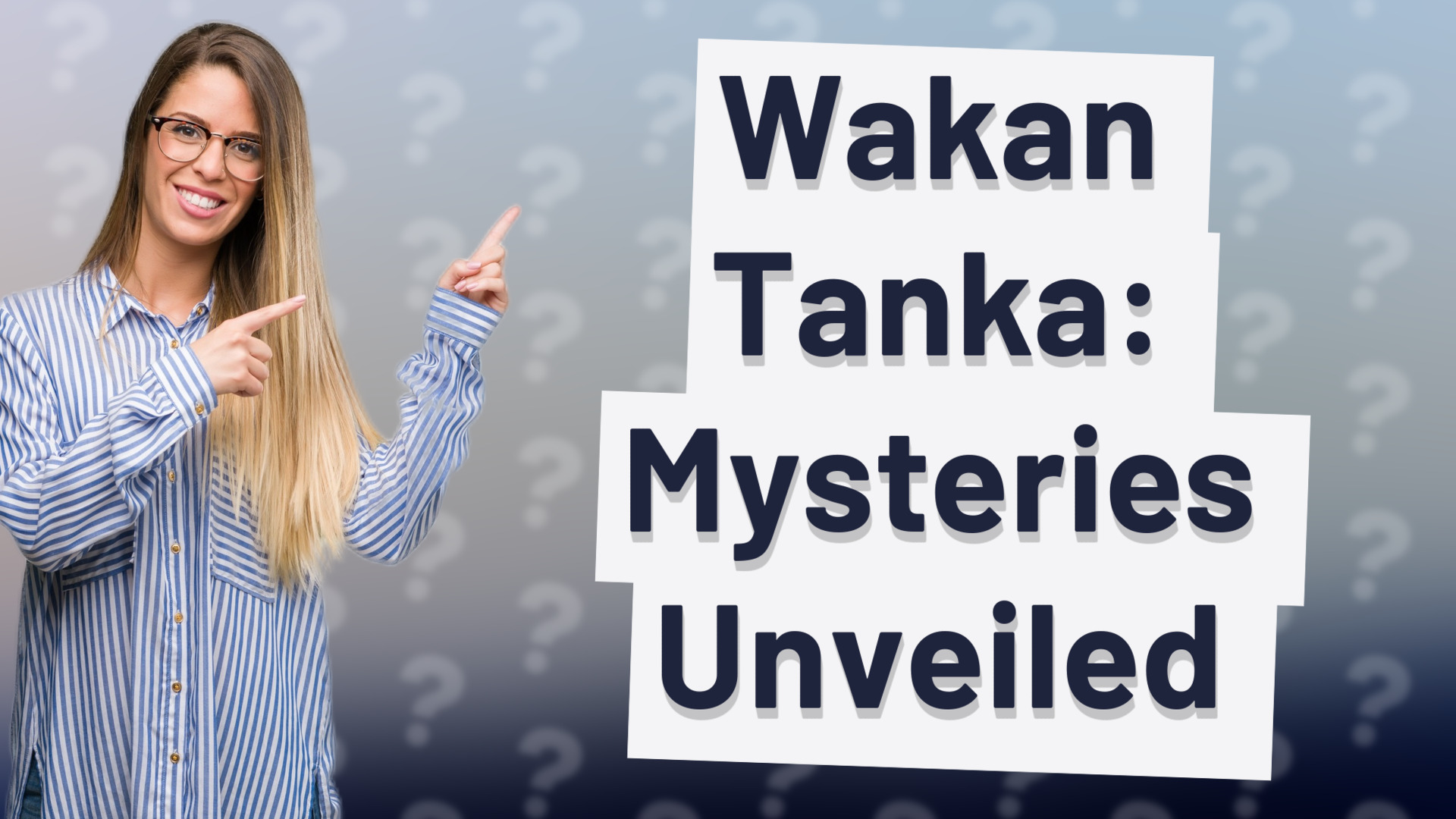 Wakan Tanka: Mysteries Unveiled