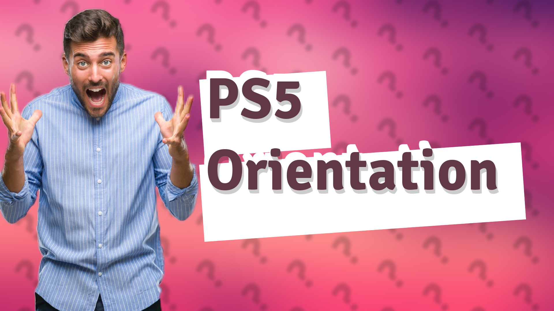 PS5 Orientation