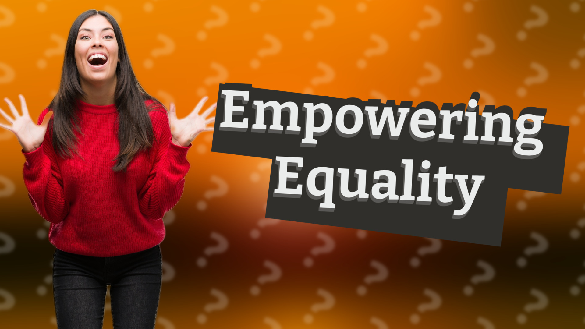 Empowering Equality