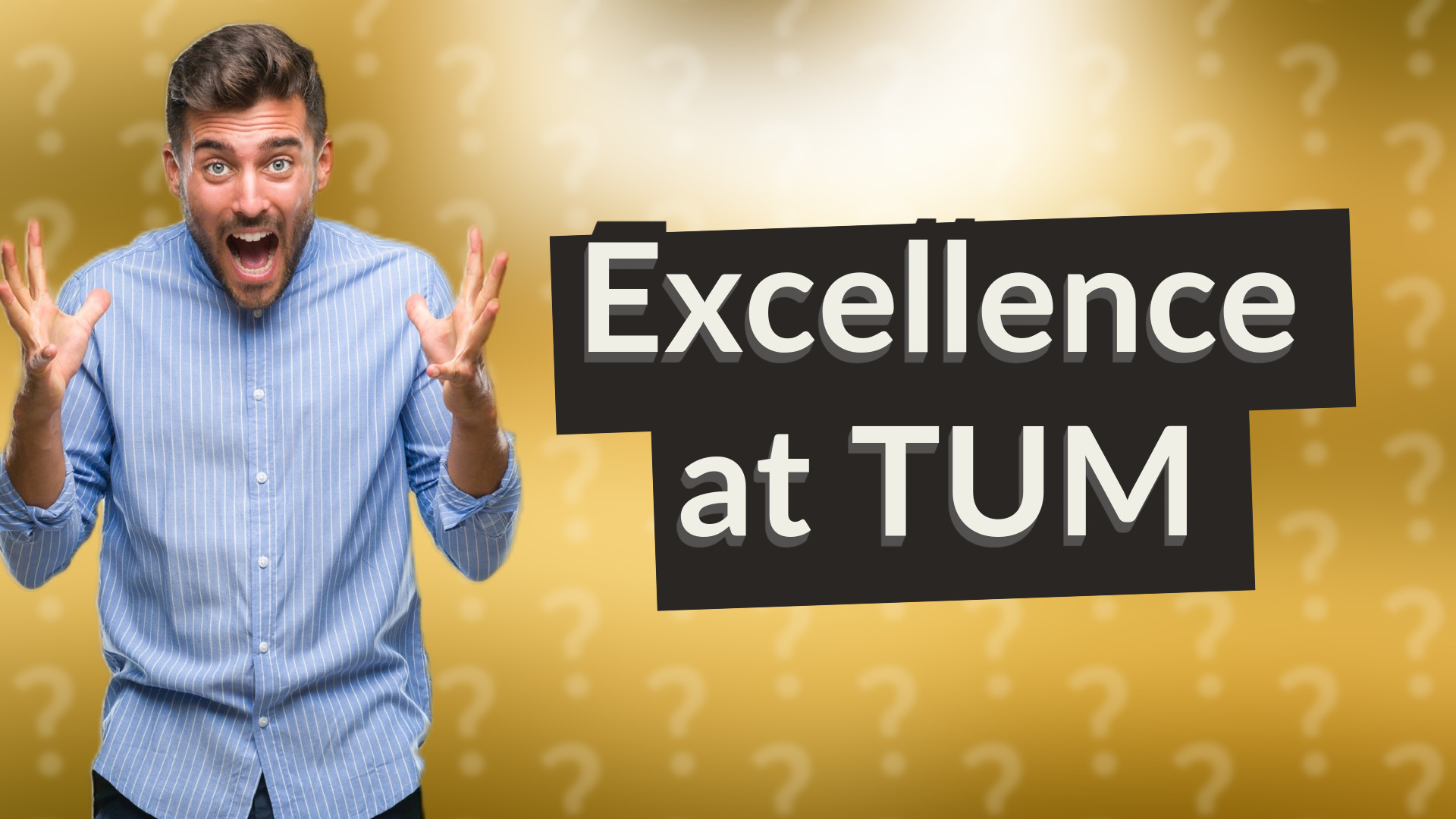Excellence at TUM