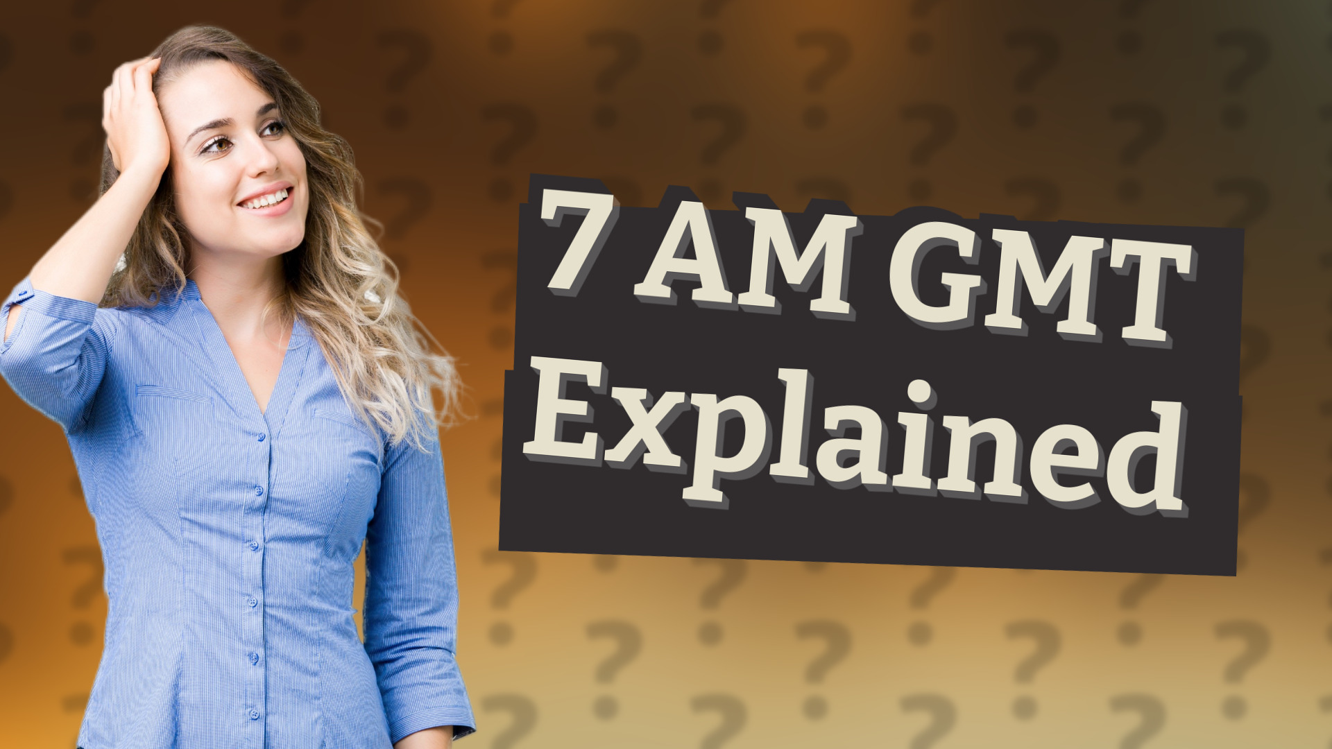 7 AM GMT Explained