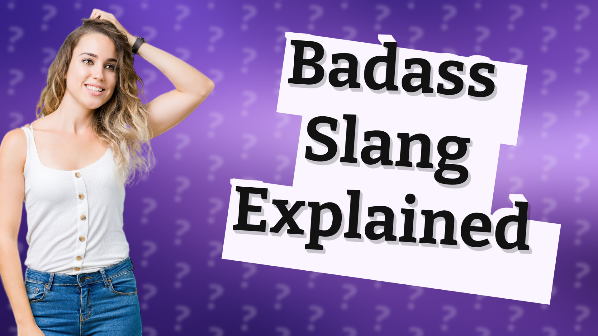 Badass Slang Explained