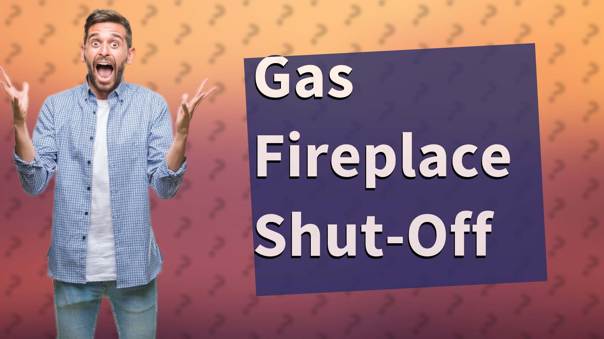 Gas Fireplace Shut-Off