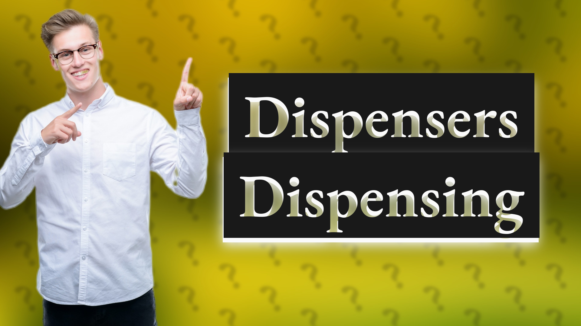 Dispensers Dispensing
