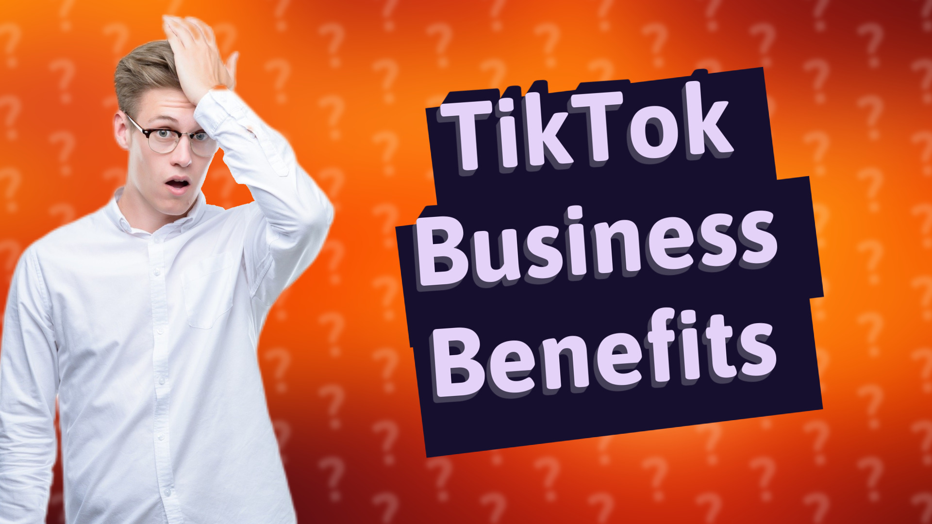 TikTok Business Benefits