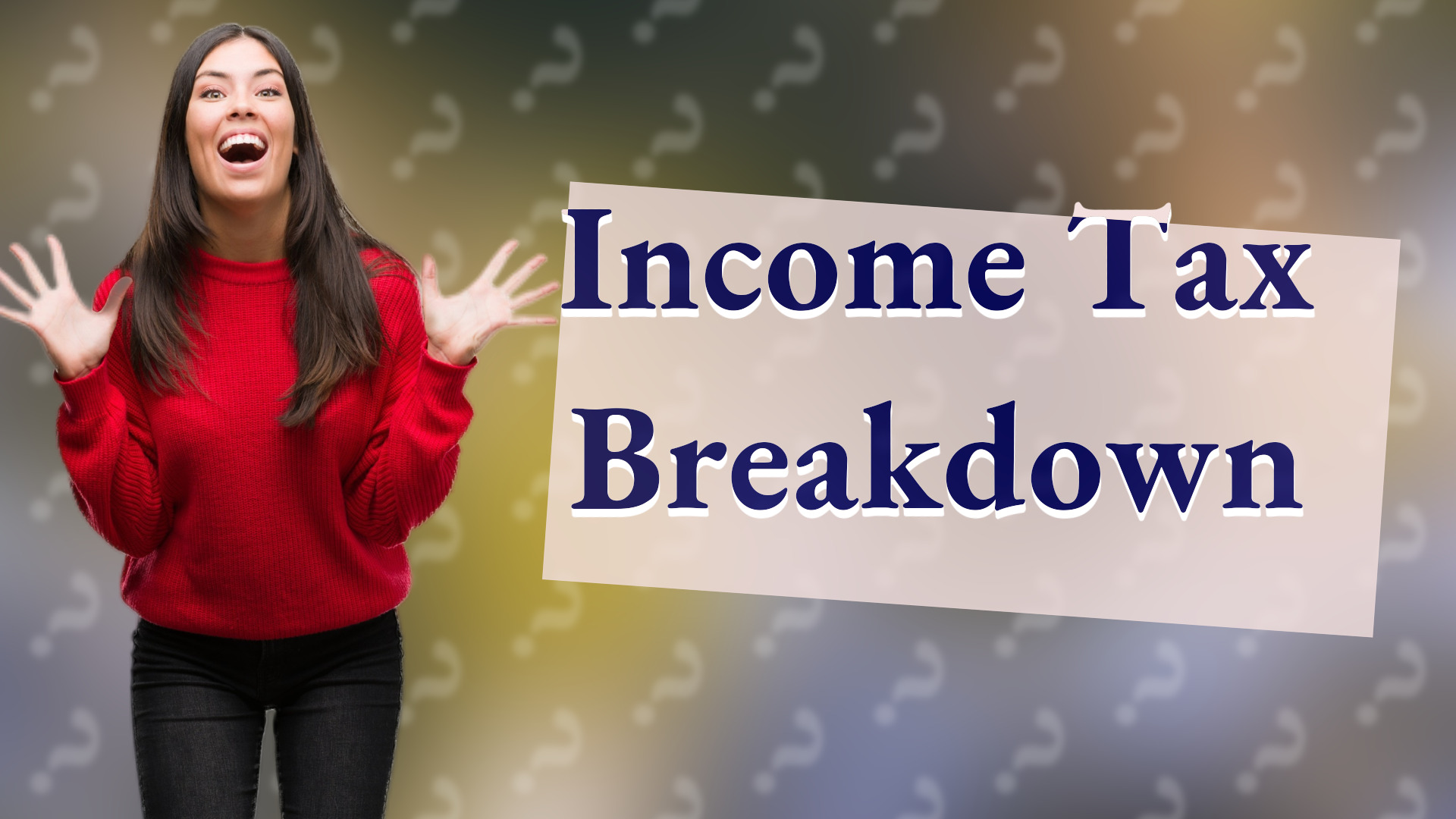 Income Tax Breakdown