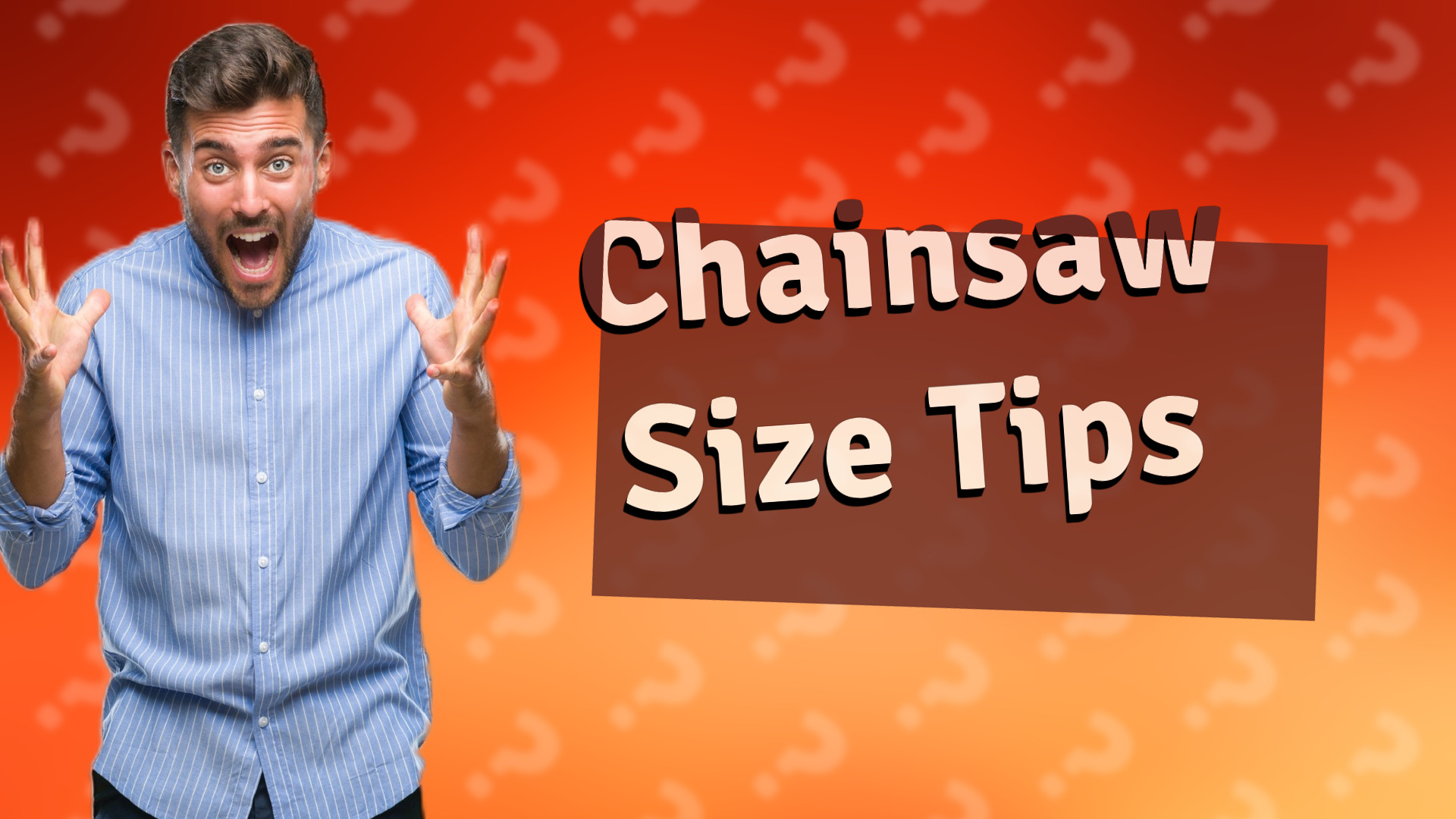Chainsaw Size Tips