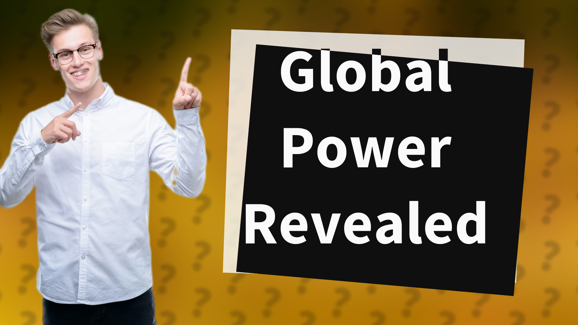 Global Power Revealed