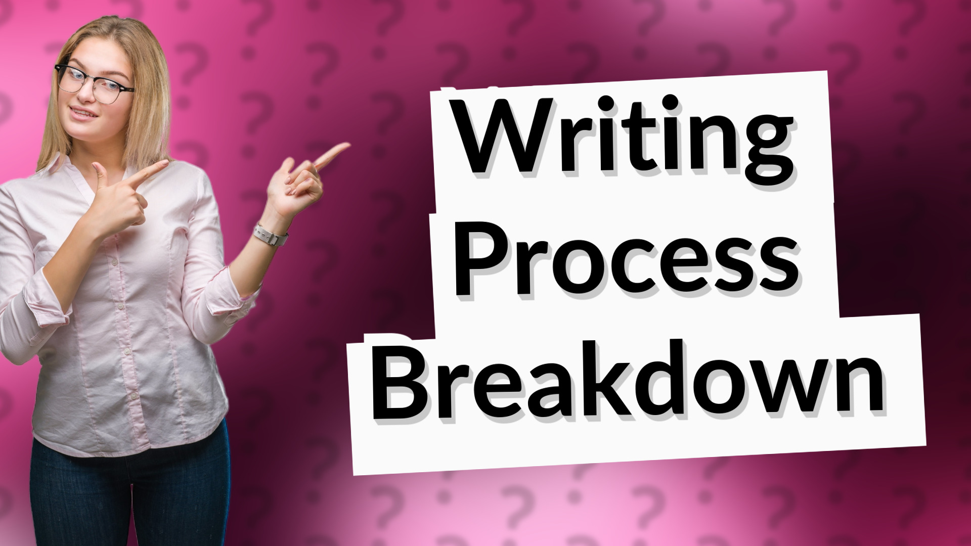 Writing Process Breakdown
