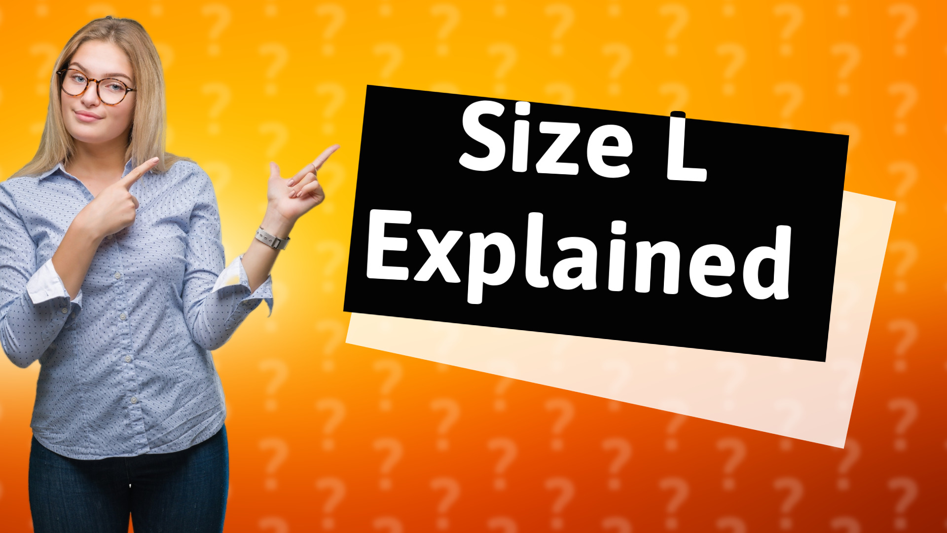 Size L Explained