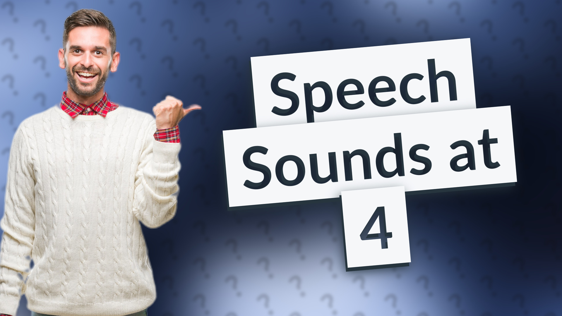 Speech Sounds at 4