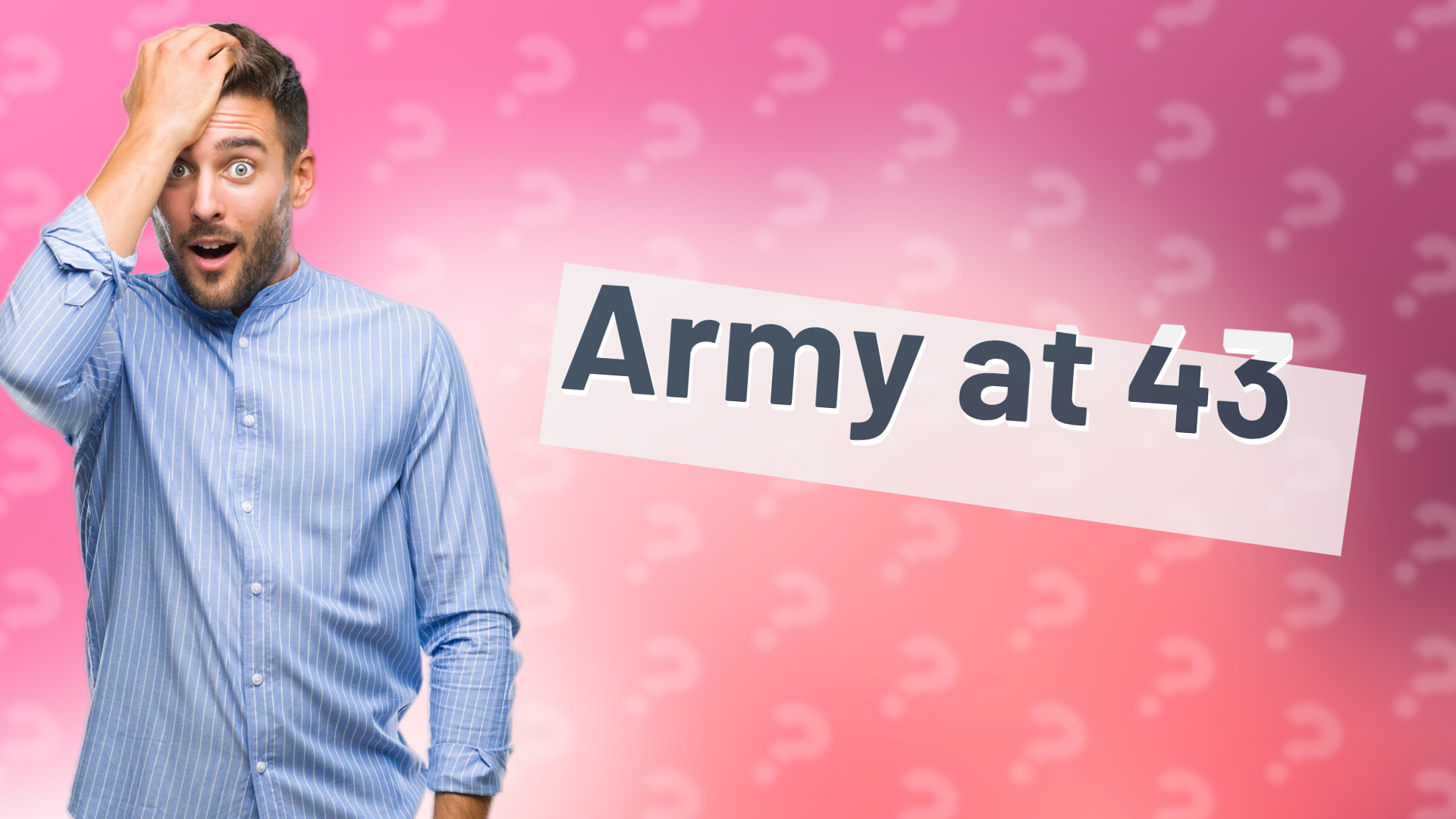 Army at 43