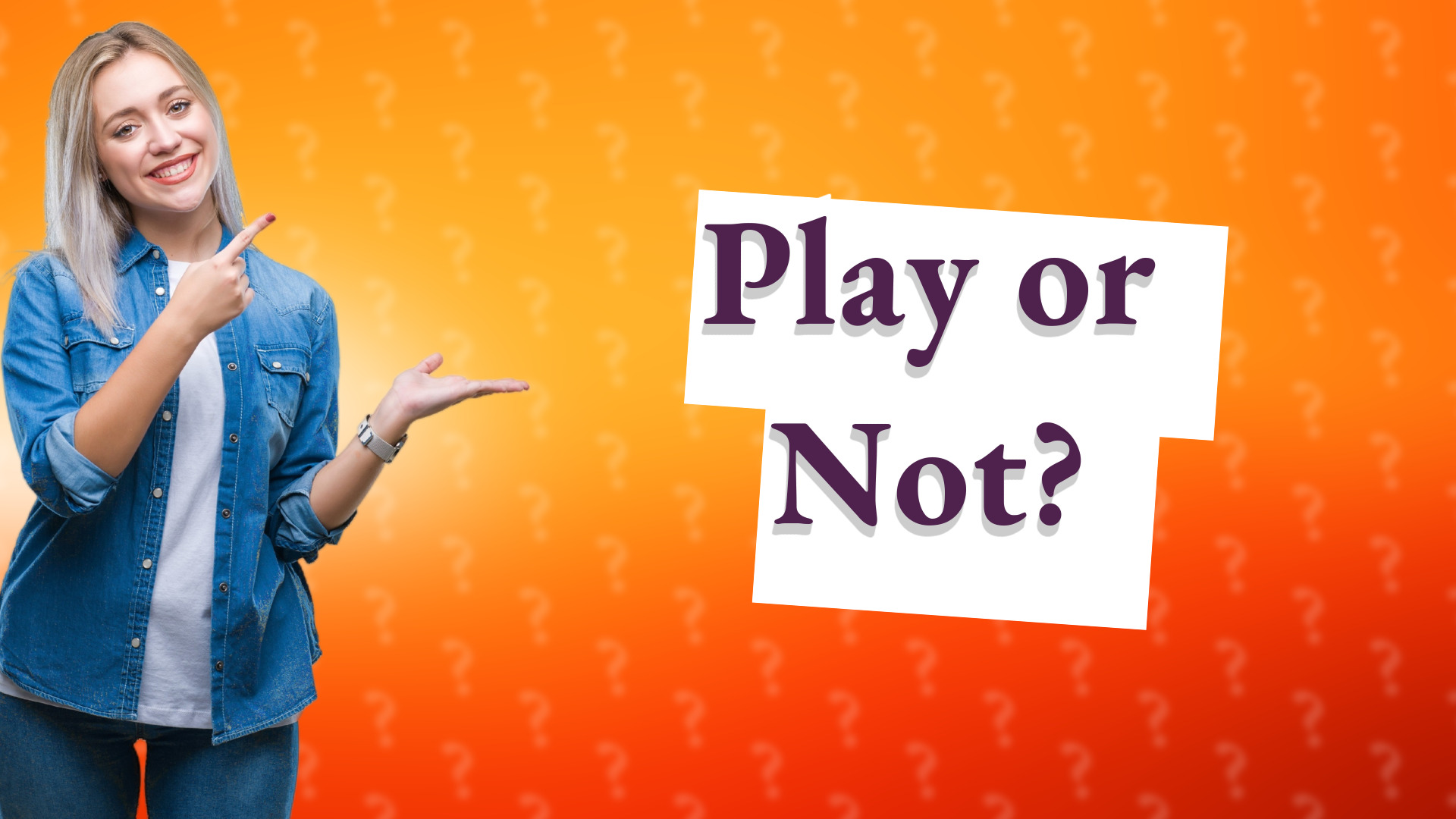 Play or Not?