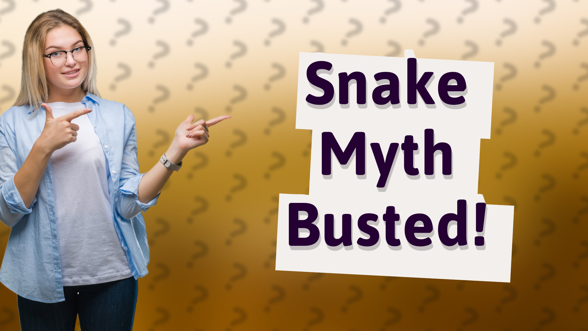 Snake Myth Busted!