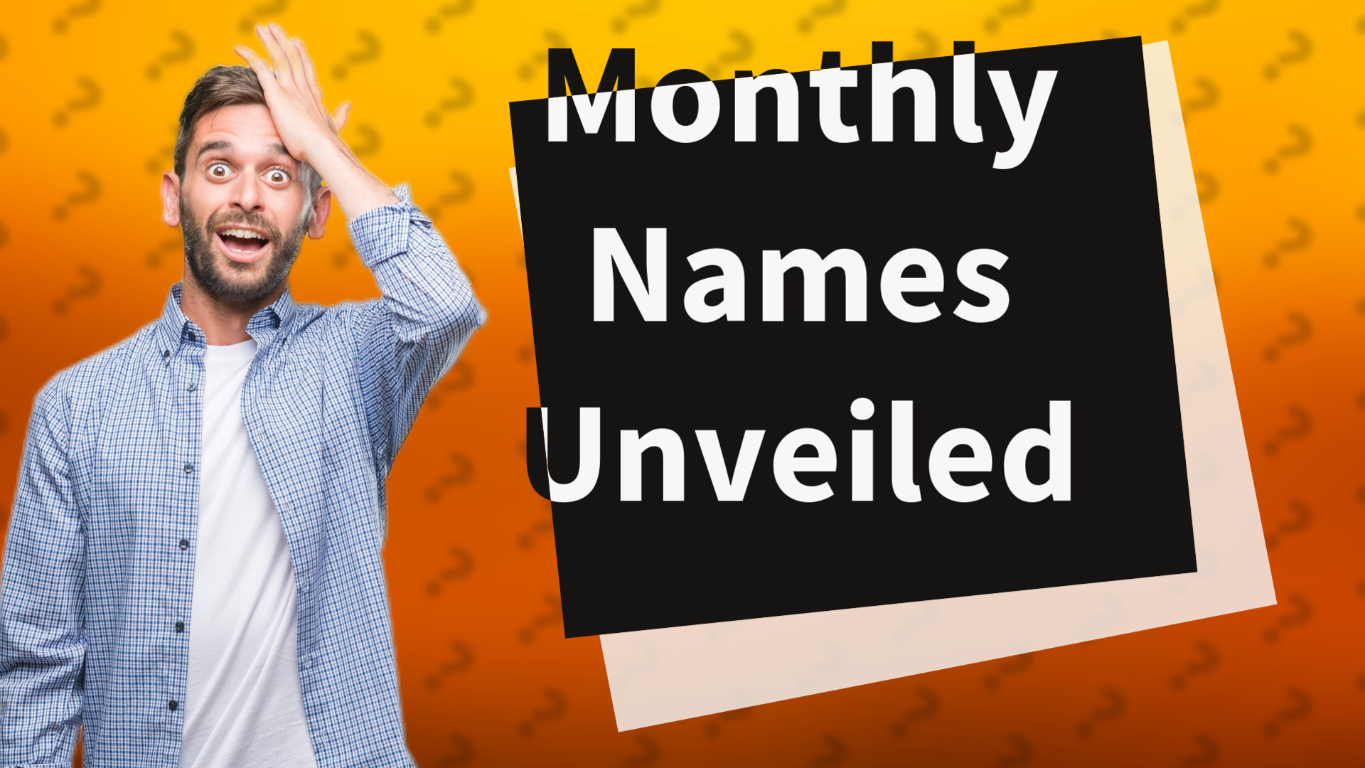 Monthly Names Unveiled