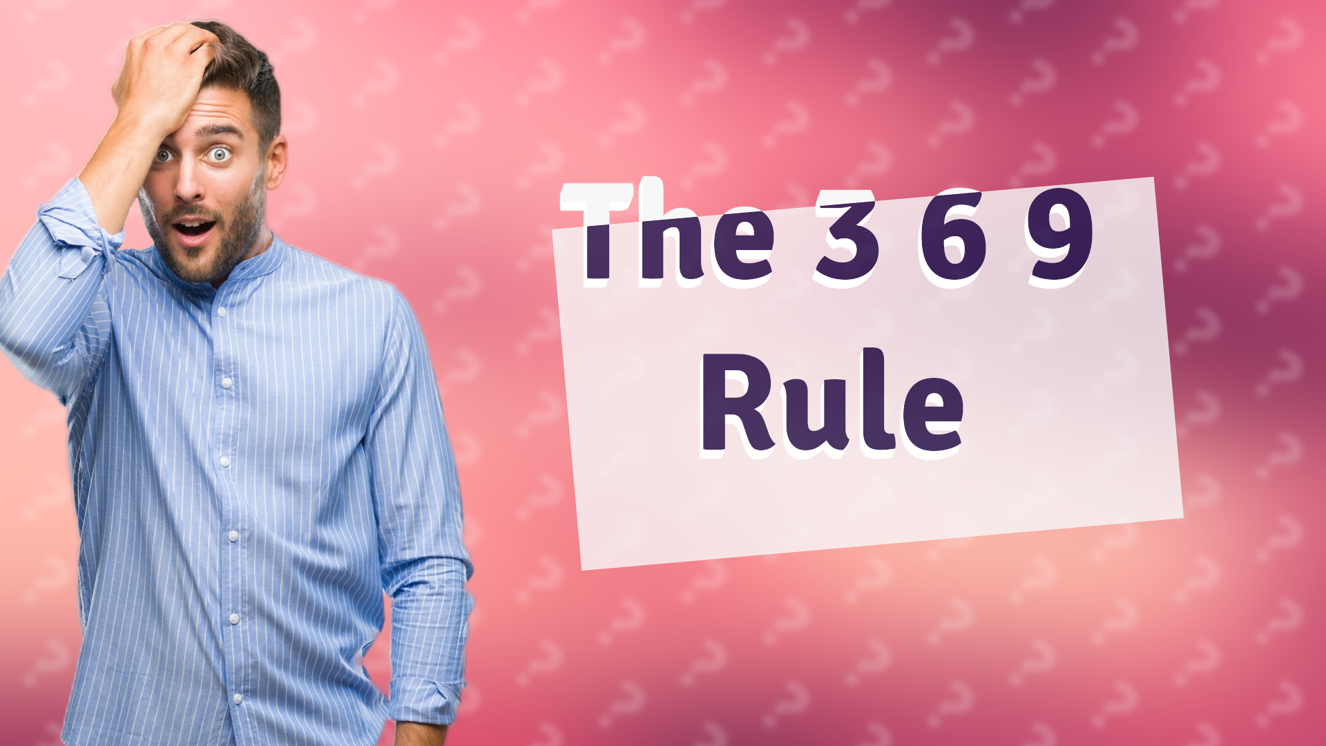 The 3 6 9 Rule